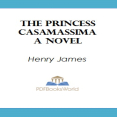 The Princess Casamassima - A Novel