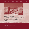 Leif Inge Ree Petersen - Siege Warfare and Military Organization in the Successor States (400-800 AD) (History of Warfare) [Retail]