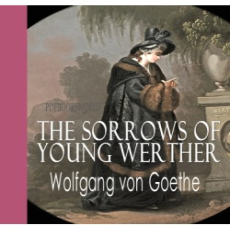 The Sorrows of Young Werther The Sorrows of Young Werther