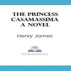 The Princess Casamassima - A Novel The Princess Casamassima - A Novel