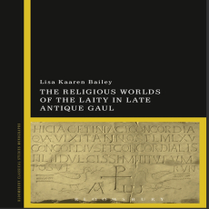 Lisa Kaaren Bailey - The Religious Worlds of the Laity in Late Antique Gaul (Retail) Lisa Kaaren Bailey - The Religious Worlds of the Laity in Late Antique Gaul (Retail)